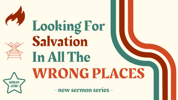 Looking for Salvation in All the Wrong Places