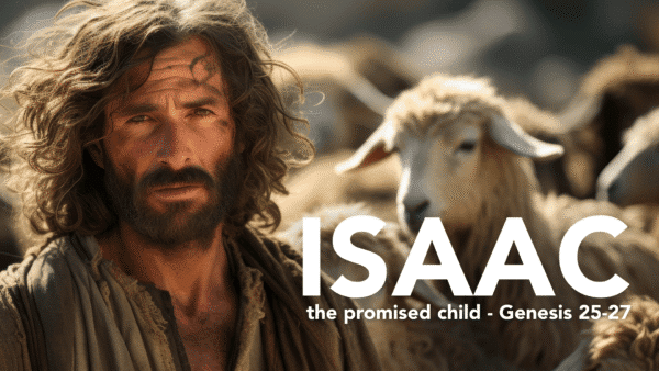 Isaac - The Promised Child