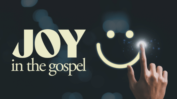 Joy in the Gospel: A Study of Philippians